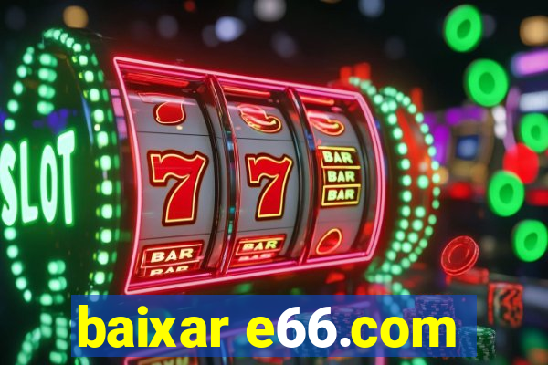 baixar e66.com